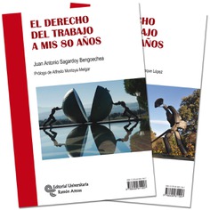 El Derecho del Trabajo a mis 80 años El Derecho del Trabajo a mis 80 años
