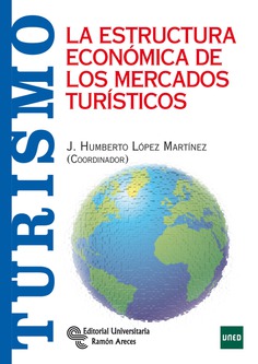 La estructura económica de los mercados turísticos La estructura económica de los mercados turísticos