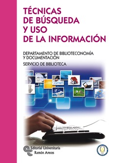 Técnicas de búsqueda y uso de la información Técnicas de búsqueda y uso de la información