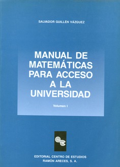 Manual de matemáticas para acceso a la Universidad Manual de matemáticas para acceso a la Universidad