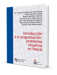 Introducción a la programación: problemas resueltos en Pascal