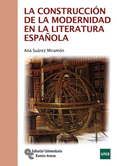 La construcción de la modernidad en la literatura española La construcción de la modernidad en la literatura española