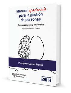 Manual apasionado para la gestión de personas. Conversaciones y entrevistas Manual apasionado para la gestión de personas. Conversaciones y entrevistas