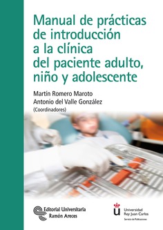 Manual de prácticas de introducción a la clínica del paciente adulto, niño y adolescente Manual de prácticas de introducción a la clínica del paciente adulto, niño y adolescente