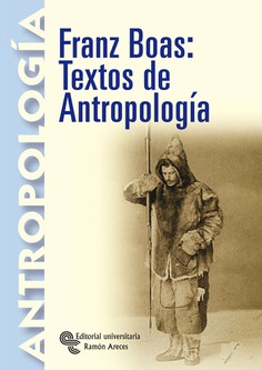 Franz Boas: textos de Antropología Franz Boas: textos de Antropología