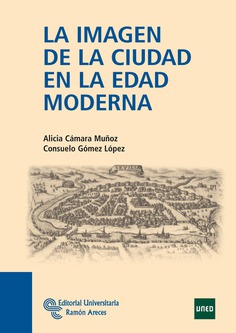 La imagen de la ciudad en la Edad Moderna La imagen de la ciudad en la Edad Moderna