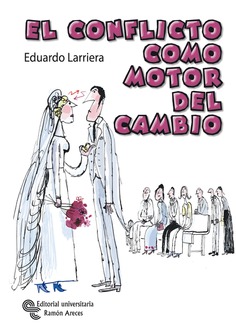 El conflicto como motor del cambio El conflicto como motor del cambio