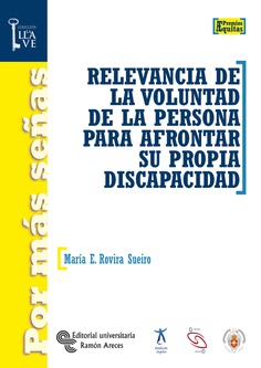 Relevancia de la voluntad de la persona para afrontar su propia discapacidad Relevancia de la voluntad de la persona para afrontar su propia discapacidad