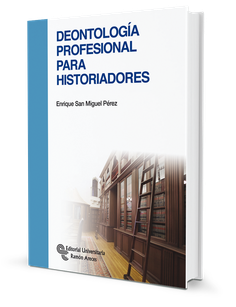 Deontología profesional para historiadores