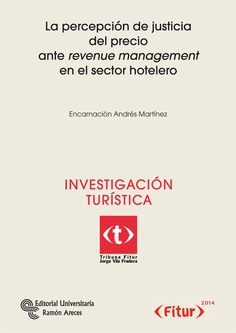 La percepción de justicia del precio arte revenue management en el sector hotelero La percepción de justicia del precio arte revenue management en el sector hotelero