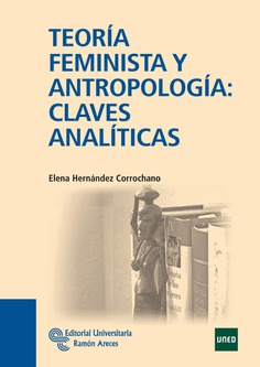 Teoría feminista y antropología: claves analíticas Teoría feminista y antropología: claves analíticas