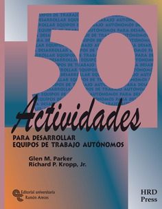 50 Actividades para desarrollar equipos de trabajo autónomos 50 Actividades para desarrollar equipos de trabajo autónomos