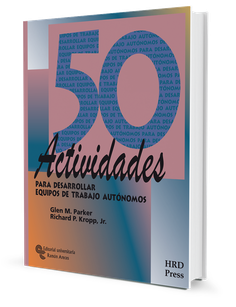 50 Actividades para desarrollar equipos de trabajo autónomos 50 Actividades para desarrollar equipos de trabajo autónomos