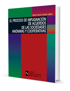 El proceso de impugnación de acuerdos de las sociedades anónimas y cooperativas