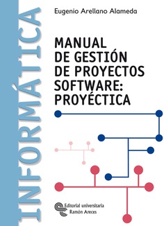 Manual de gestión de proyectos software: Proyéctica Manual de gestión de proyectos software: Proyéctica