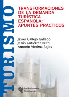 Transformaciones de la demanda turística española: apuntes prácticos Transformaciones de la demanda turística española: apuntes prácticos
