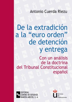 De la extradición a la euro-orden de detención y entrega De la extradición a la euro-orden de detención y entrega