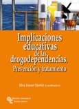 Implicaciones educativas de las drogodependencias. Prevención y tratamiento