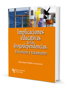 Implicaciones educativas de las drogodependencias. Prevención y tratamiento