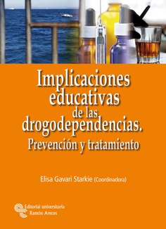 Implicaciones educativas de las drogodependencias. Prevención y tratamiento
