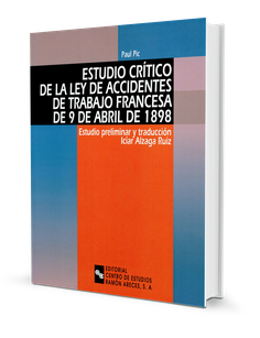 Estudio crítico de la Ley de accidentes de trabajo francesa de 9 de abril de 1898