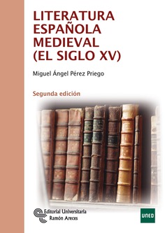 Literatura Española Medieval (El siglo XV) Literatura Española Medieval (El siglo XV)