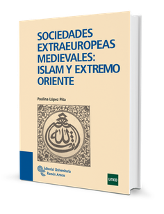 Sociedades extraeuropeas medievales: Islam y Extremo Oriente