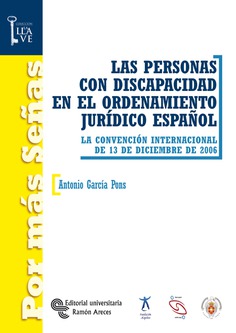 Las personas con discapacidad en el ordenamiento jurídico español Las personas con discapacidad en el ordenamiento jurídico español