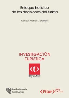 Enfoque holístico de las decisiones del turista Enfoque holístico de las decisiones del turista