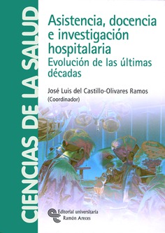 Asistencia, docencia e investigación hospitalaria Asistencia, docencia e investigación hospitalaria