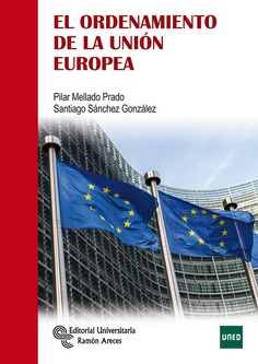 El ordenamiento de la Unión Europea El ordenamiento de la Unión Europea