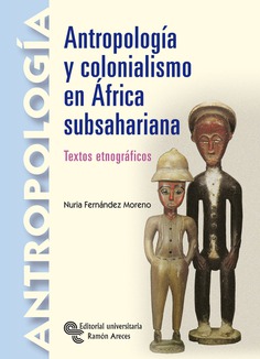 Antropología y colonialismo en África Subsahariana Antropología y colonialismo en África Subsahariana
