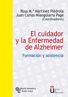 El cuidador y la Enfermedad de Alzheimer El cuidador y la Enfermedad de Alzheimer