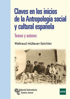 Claves en los inicios de la Antropología Social y Cultural Española Claves en los inicios de la Antropología Social y Cultural Española