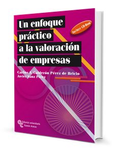 Un enfoque práctico a la valoración de empresas Un enfoque práctico a la valoración de empresas