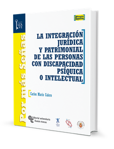 La integración jurídica y patrimonial de las personas con discapacidad psíquica o intelectual