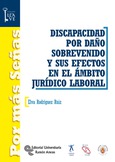 Discapacidad por daño sobrevenido y sus efectos en el ámbito jurídico-laboral
