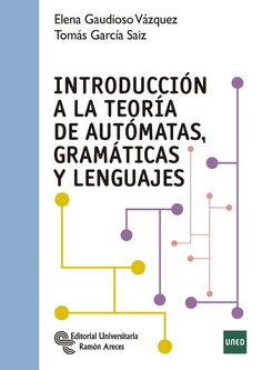 Introducción a la teoría de autómatas, gramáticas y lenguajes Introducción a la teoría de autómatas, gramáticas y lenguajes