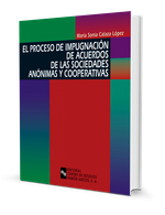 El proceso de impugnación de acuerdos de las sociedades anónimas y cooperativas