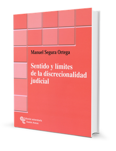 Sentido y límites de la discrecionalidad judicial Sentido y límites de la discrecionalidad judicial