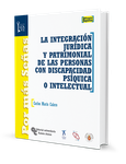Portada de: La integración jurídica y patrimonial de las personas con discapacidad psíquica o intelectual