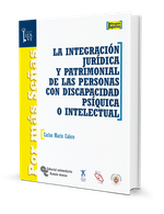 La integración jurídica y patrimonial de las personas con discapacidad psíquica o intelectual