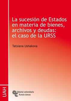 La sucesión de estados en materia de bienes, archivos y deudas: el caso de la URSS