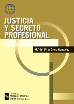 Justicia y secreto profesional Justicia y secreto profesional