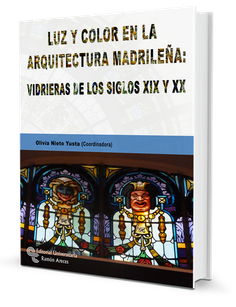 Luz y color en la arquitectura madrileña: vidrieras de los siglos XIX y XX
