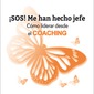 Reseña del libro ¡SOS! Me han hecho jefe. Revista Portal del Coaching